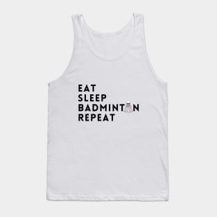 eat sleep badminton repeat Tank Top